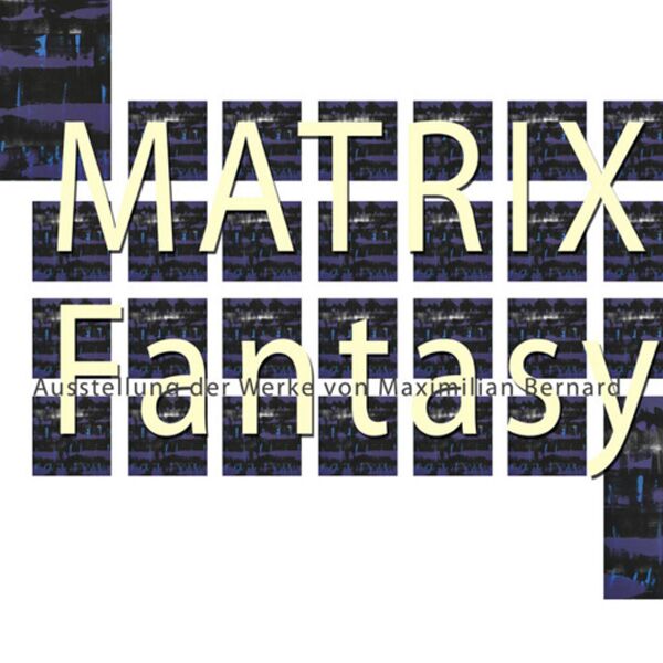 Veranstaltung: Matrix Fantasy